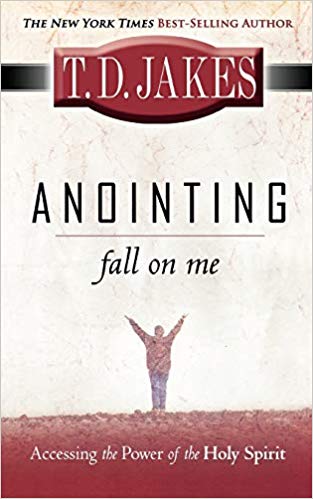 Anointing Fall On Me PB - T D Jakes